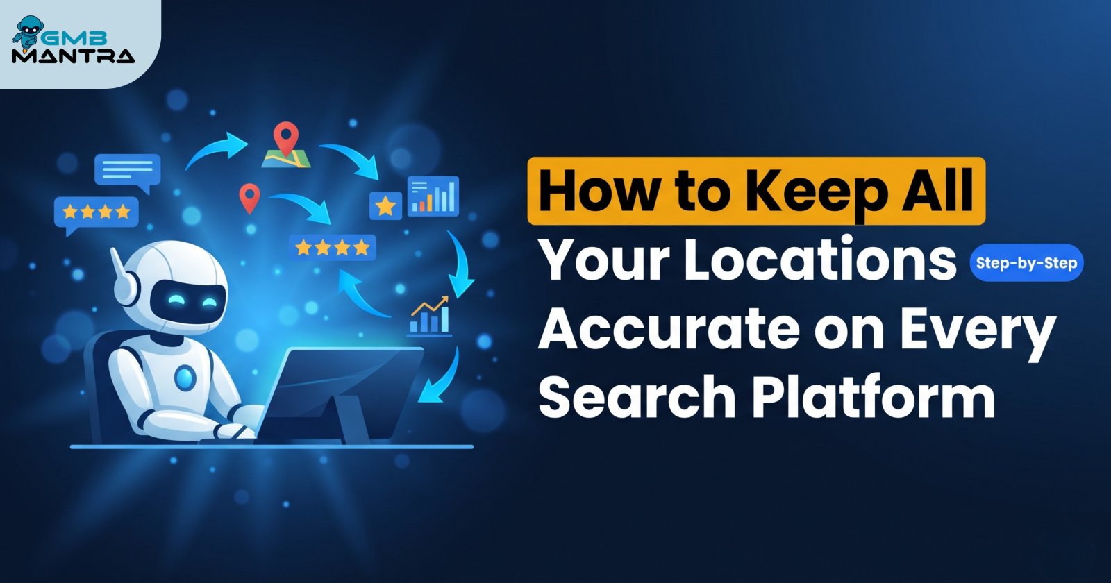 How to Keep All Your Locations Accurate on Every Search Platform