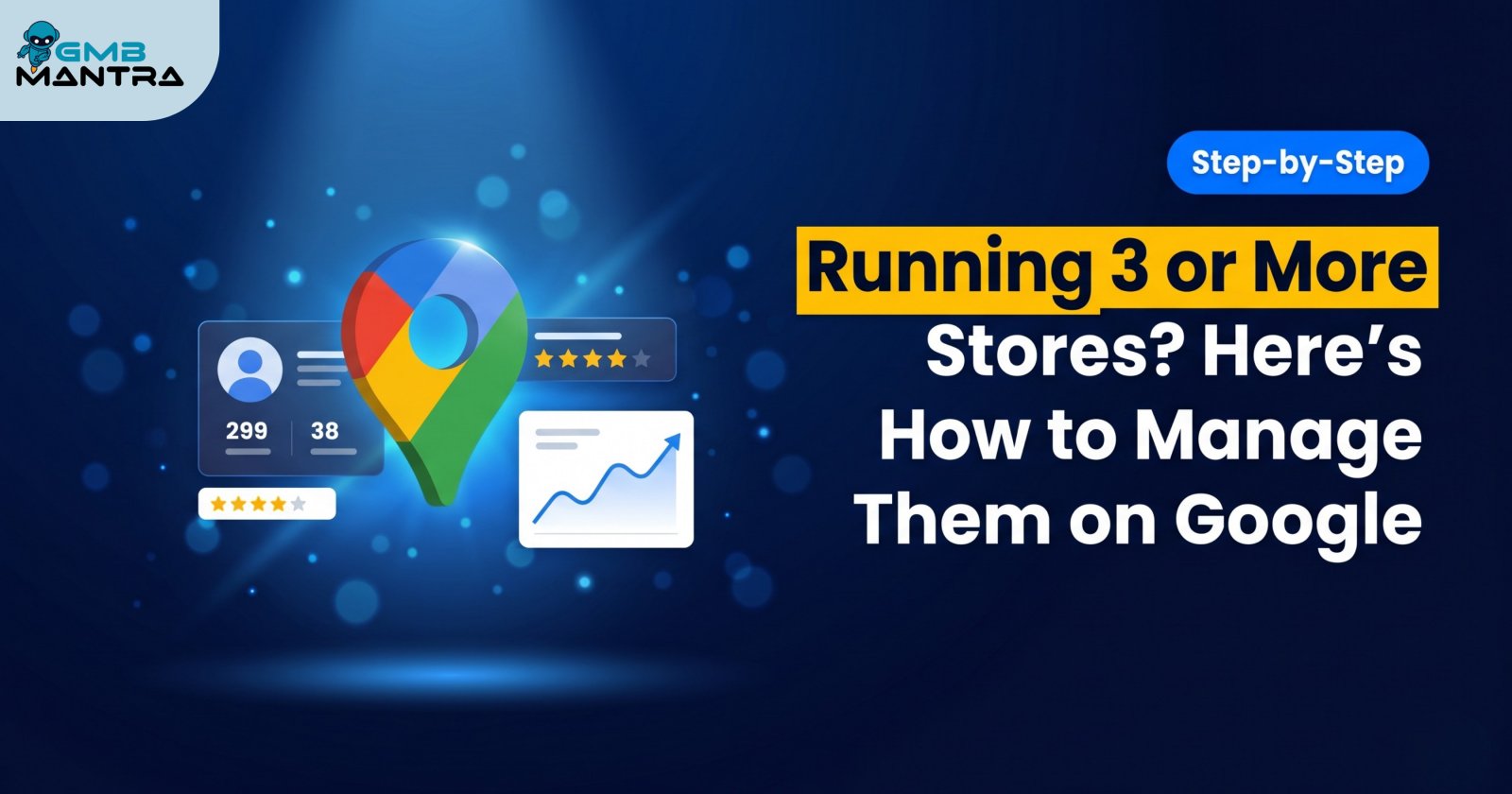 Running 3 or More Stores? Here’s How to Manage Them on Google