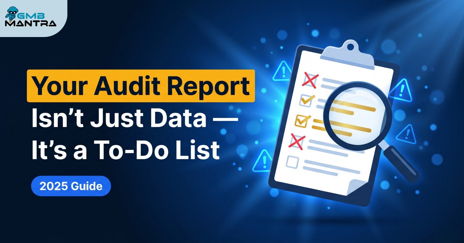 Your Audit Report Isn’t Just Data — It’s a To-Do List
