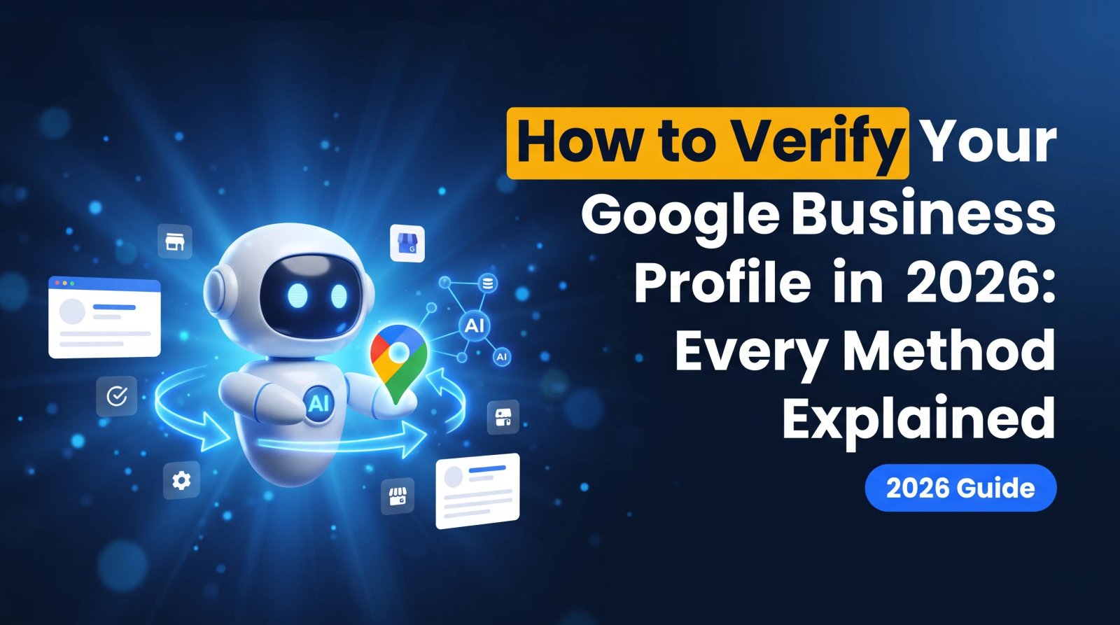 How to Verify Your Google Business Profile in 2026: Every Method Explained